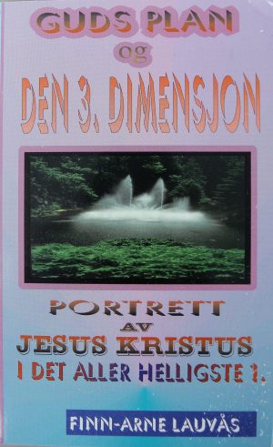 Bøker - Guds plan og den 3. dimensjon - Portrett av Jesus Kristus i det aller helligste