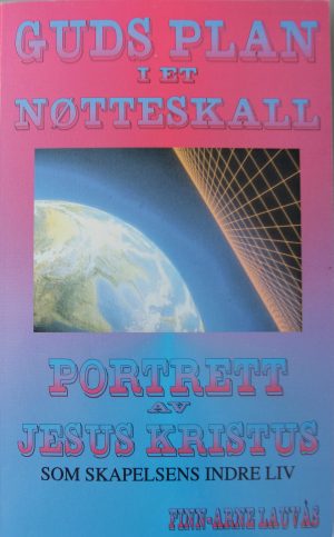 Bøker - Guds plan i et nøtteskall - Portrett som Jesus Kristus som skapelsesberetningen indre liv