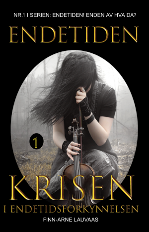 Endetiden!  Enden av hva da? - Nr. 01 - Krisen i endetidsforkjynnelsen