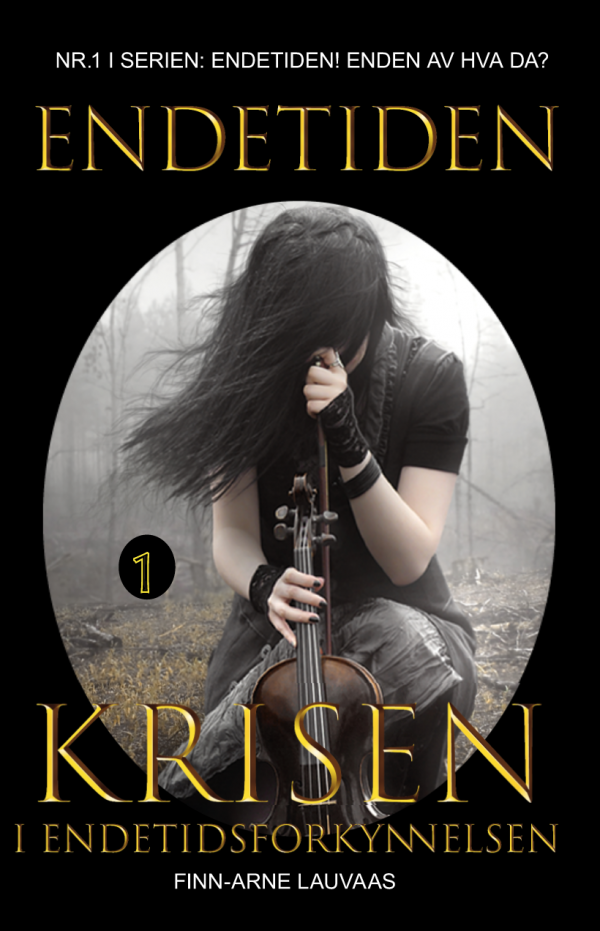 Endetiden!  Enden av hva da? - Nr. 01 - Krisen i endetidsforkjynnelsen