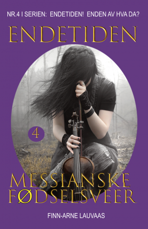 Endetiden!  Enden av hva da? - Nr. 04 - Messianske fødselsveer