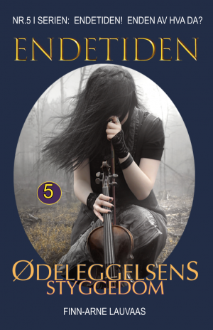 Endetiden!  Enden av hva da? - Nr. 05 - Ødeleggelsens Styggedom