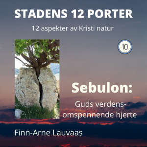 Stadens 12 porter - 10 Sebulon: Guds verdensomspennende hjerte