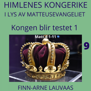 Matteus: Kongens fødsel inn i vår verden - 09 Kongen blir testet 1