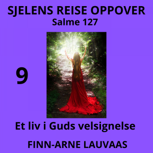 Salmene - 09 Et liv i Guds velsignelse, Salme 127