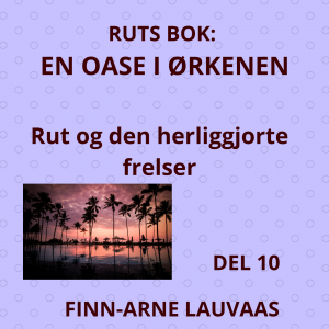Ruts bok - 10 Rut og den herliggjorte frelser