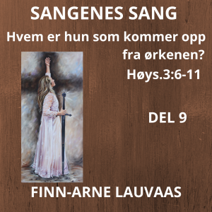 Høysangen - 09 Hvem er hun som kommer opp fra ørkenen?