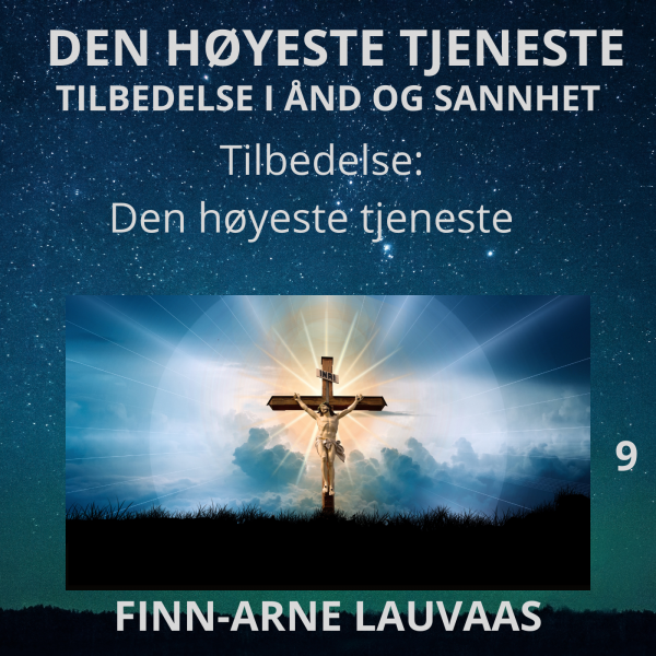 Tilbedelse: Den høyestes tjeneste - 09 Tilbedelse: Den høyeste tjeneste
