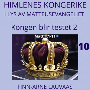 Matteus: Kongens fødsel inn i vår verden - 10 Kongen blir testet 2