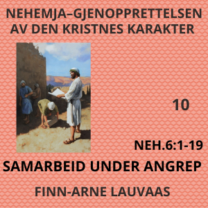 Nehemja - 10 Samarbeid under angrep