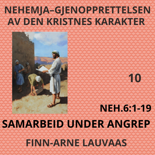Nehemja - 10 Samarbeid under angrep