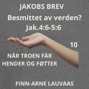 Jakobs brev - 10 Besmittet av verden