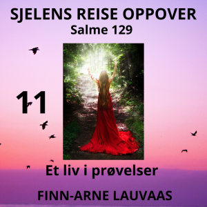 Salmene - 11 Et liv i prøvelser, Salme 129