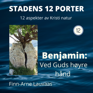 Stadens 12 porter - 12 Benjamin: Ved Guds høyre hånd
