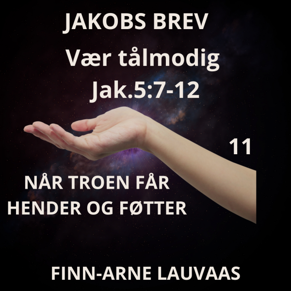 Jakobs brev - 11 Vær tålmodig
