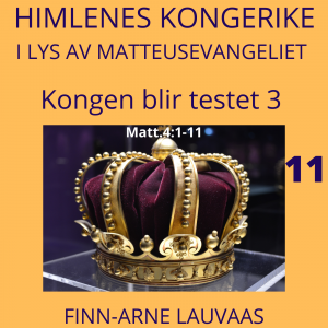 Matteus: Kongens fødsel inn i vår verden - 11 Kongen blir testet 3