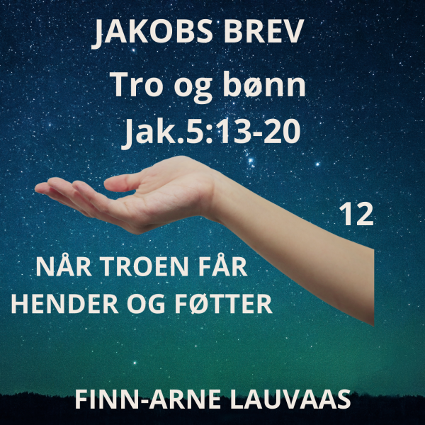 Jakobs brev - 12 Tro og bønn
