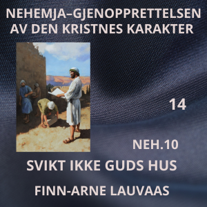 Nehemja - 14 Svikt ikke Guds hus