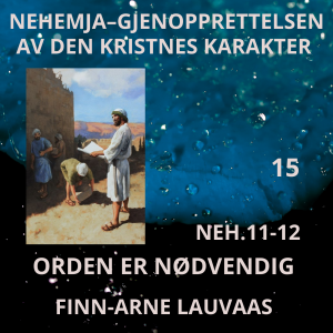 Nehemja - 15 Orden er nødvendig