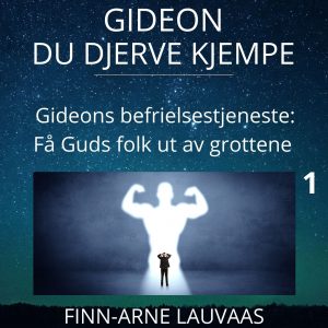 Gideon - 01 Gideon, du djerve kjempe