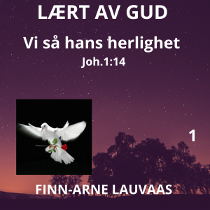 Lært av Gud - 01 Vi så hans herlighet