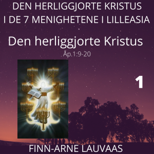 De sju sendebrevene Åp. 1-3 - 01 Den herliggjorte Kristus
