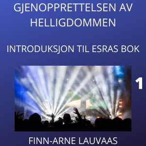 Esra - 01 Introduksjon til Esras bok