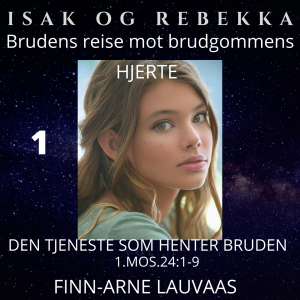 Isak og Rebekka - 01 Den tjeneste som henter bruden