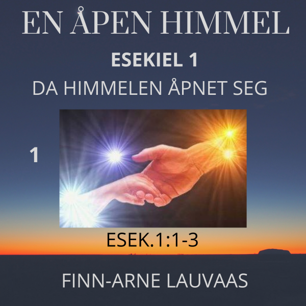 Esekiels bok - 01 Da himmelen åpnet seg
