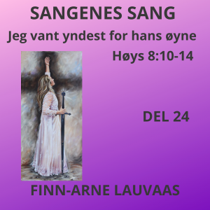 Høysangen - 24 Jeg vant yndest for hans komme