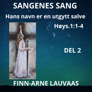 Høysangen – 02 Hans navn er en utgytt salve