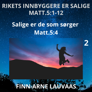 Matteus: Rikets innbyggere er salige - 02 Salige er de som sørger