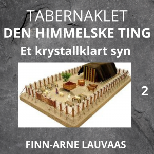 Tabernaklet - 02 Et krystallklart syn