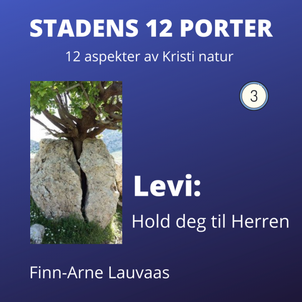 Stadens 12 porter - 03 Levi: Den som holder seg til Herren