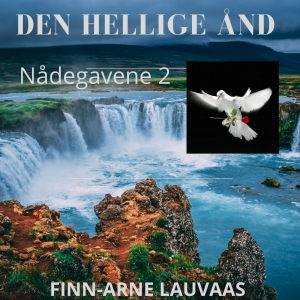 Den Hellige Ånd - 02 De åndelige gaver