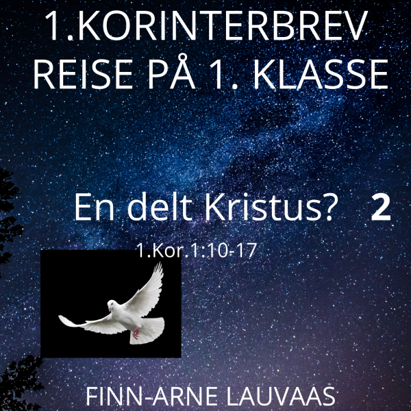 Reise på 1. klasse: 1. Korinterbrev - 02 En delt Kristus?