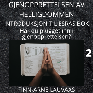 Esra - 02 Har du plugget inn i gjenopprettelsen?