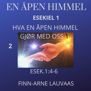 Esekiels bok - 02 Hva en åpen himmel gjør med oss 1