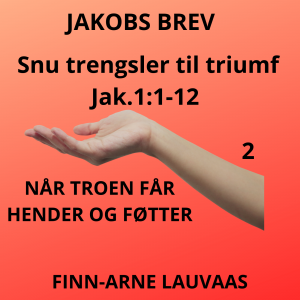 Jakobs brev - 02 Snu trengsler til triumf