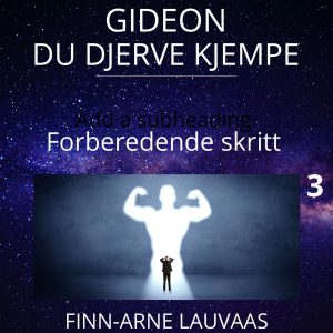 Gideon - 03 Forberedende skritt