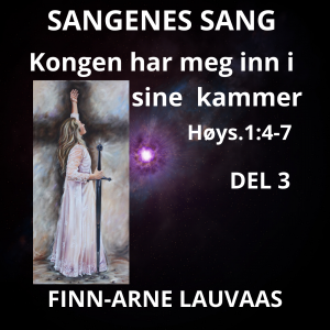 Høysangen – 03 Kongen har ført meg inn i sine kammer