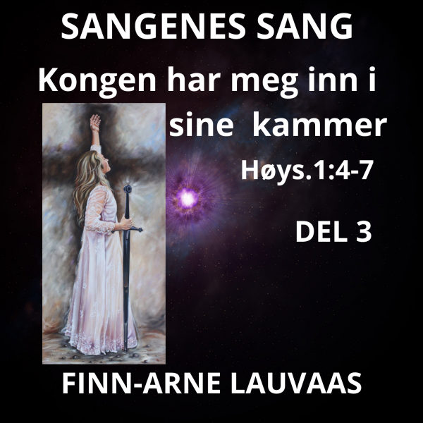 Høysangen – 03 Kongen har ført meg inn i sine kammer