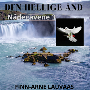 Den Hellige Ånd - 03 De åndelige gaver