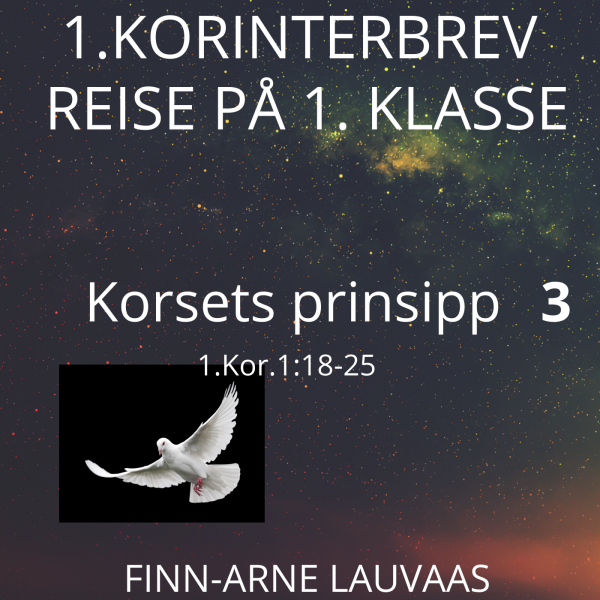Reise på 1. klasse: 1. Korinterbrev - 03 Korsets prinsipp