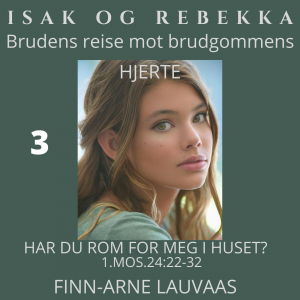 Isak og Rebekka - 03 Har du rom for meg i huset?