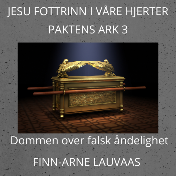 Paktens ark - 03 Dommen over falsk åndelighet