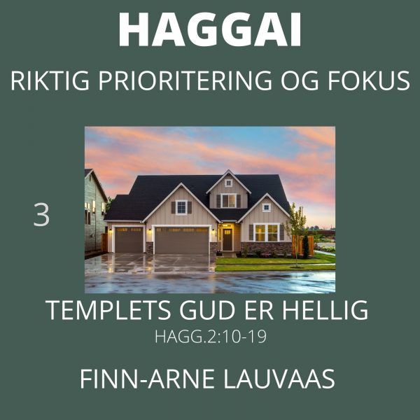 Haggai - 03 Templets Gud er hellig