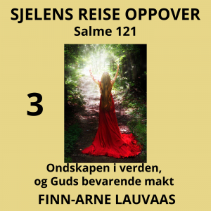 Salmene - 03 Ondskap i verden og Guds bevarende makt, Salme 121