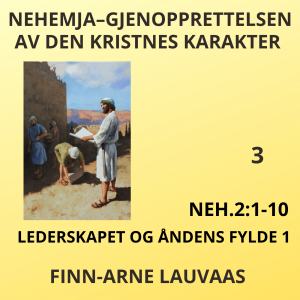 Nehemja - 03 Lederskapet og Åndens fylde 1