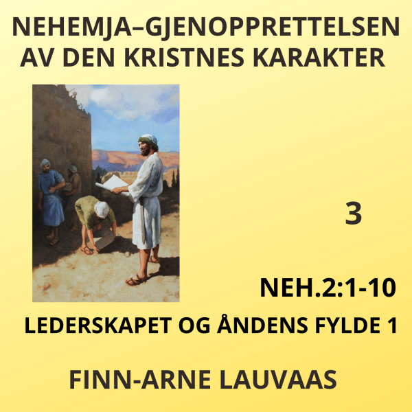 Nehemja - 03 Lederskapet og Åndens fylde 1